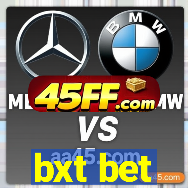 bxt bet